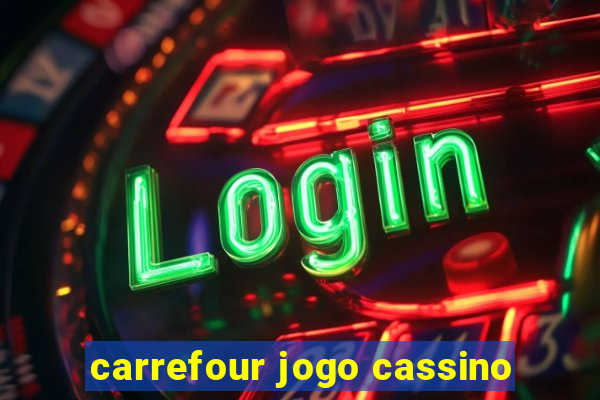 carrefour jogo cassino